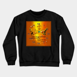 King Lear quote clock Crewneck Sweatshirt